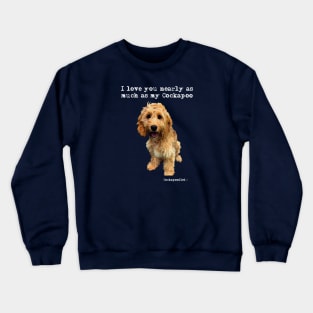 Cockapoo Love Crewneck Sweatshirt